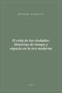 Portada de El reloj de las ciudades: Historias de tiempo y espacio en la era moderna