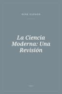Portada de La Ciencia Moderna: Una Revisión