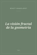 Portada de La visión fractal de la geometría