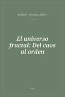 Portada de El universo fractal: Del caos al orden
