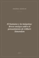 Portada de El humano y la máquina: Breve ensayo sobre el pensamiento de Gilbert Simondon