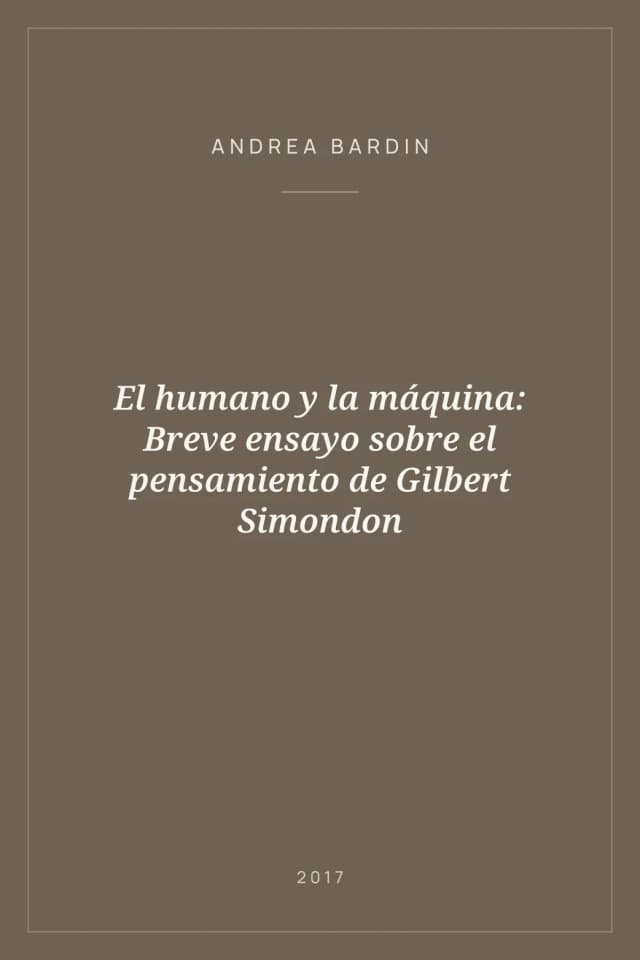 Portada de El humano y la máquina: Breve ensayo sobre el pensamiento de Gilbert Simondon
