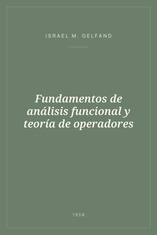 Portada de Fundamentos de análisis funcional y teoría de operadores