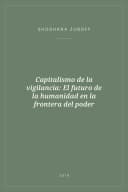 Portada de Capitalismo de la vigilancia: El futuro de la humanidad en la frontera del poder