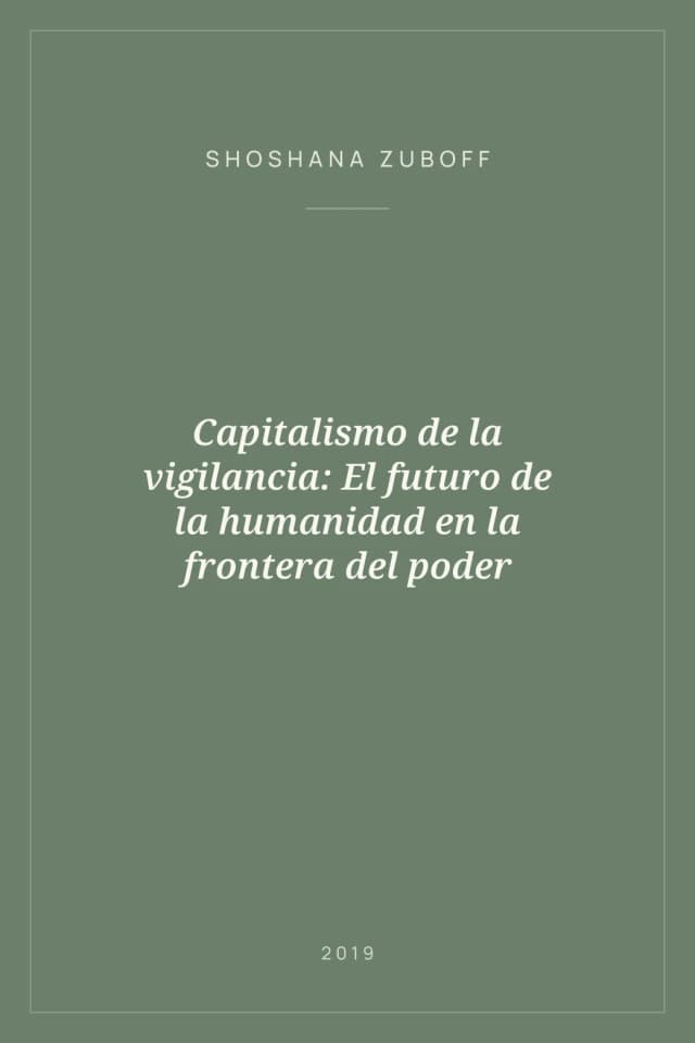 Portada de Capitalismo de la vigilancia: El futuro de la humanidad en la frontera del poder