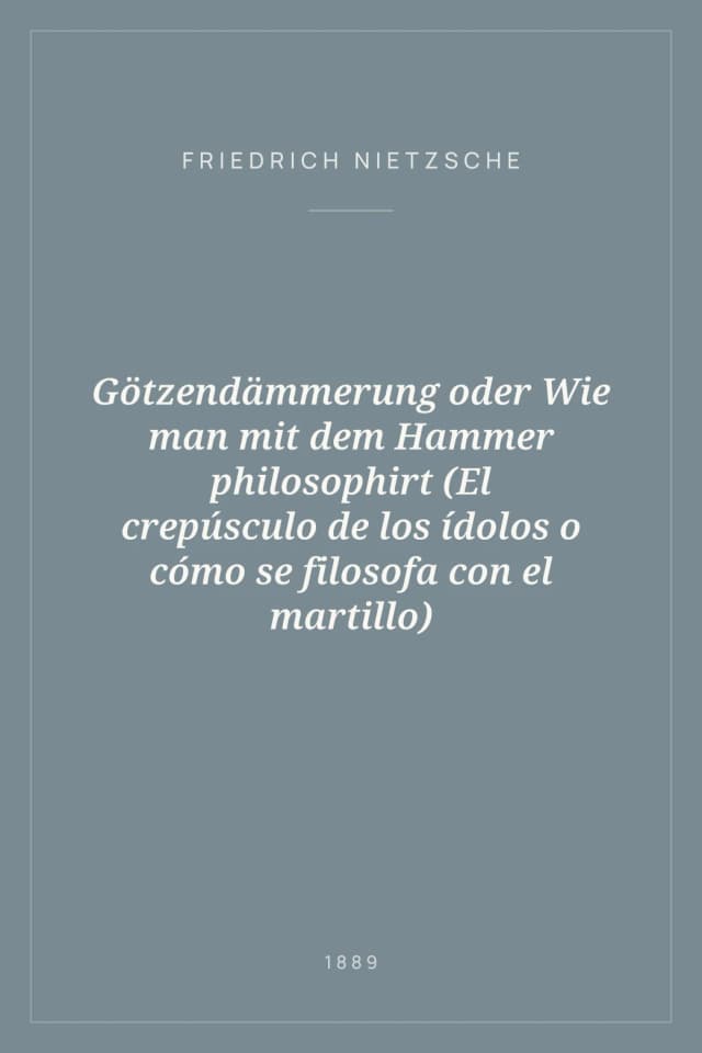 Portada de Götzendämmerung oder Wie man mit dem Hammer philosophirt (El crepúsculo de los ídolos o cómo se filosofa con el martillo)