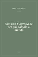 Portada de Cod: Una biografía del pez que cambió el mundo