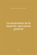 Portada de La naturaleza de la materia: una teoría general