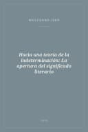Portada de Hacia una teoría de la indeterminación: La apertura del significado literario