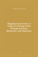 Portada de Mapping Experiences: A Guide to Creating Value Through Journeys, Blueprints, and Diagrams