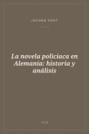 Portada de La novela policiaca en Alemania: historia y análisis