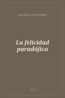 Portada de La felicidad paradójica