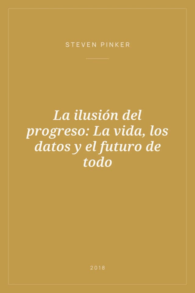 Portada de La ilusión del progreso: La vida, los datos y el futuro de todo