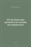 Portada de 101 lecciones que aprendí en la escuela de arquitectura