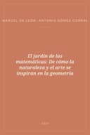 Portada de El jardín de las matemáticas: De cómo la naturaleza y el arte se inspiran en la geometría