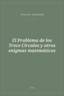 Portada de El Problema de los Trece Círculos y otros enigmas matemáticos