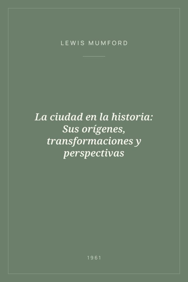 Portada de La ciudad en la historia: Sus orígenes, transformaciones y perspectivas