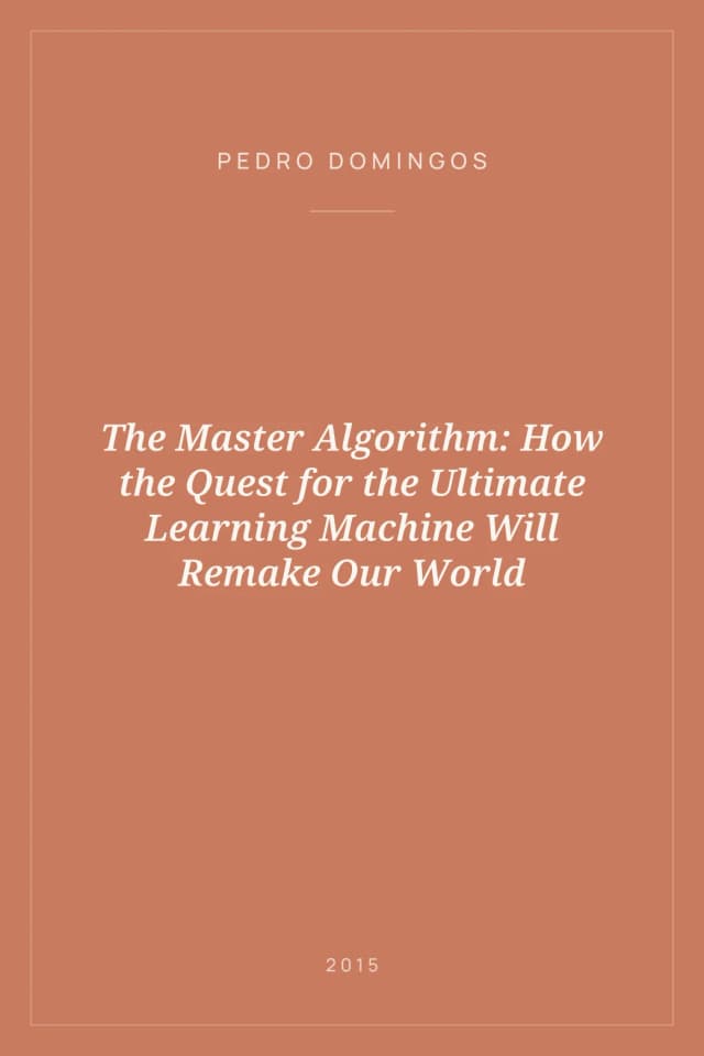 Portada de The Master Algorithm: How the Quest for the Ultimate Learning Machine Will Remake Our World