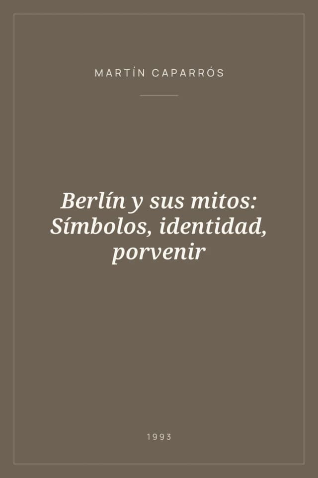 Portada de Berlín y sus mitos: Símbolos, identidad, porvenir