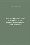Portada de La dieta del planeta: Cómo alimentar a 10 mil millones de personas de forma sostenible