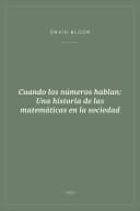 Portada de Cuando los números hablan: Una historia de las matemáticas en la sociedad