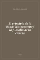 Portada de El principio de la duda: Wittgenstein y la filosofía de la ciencia