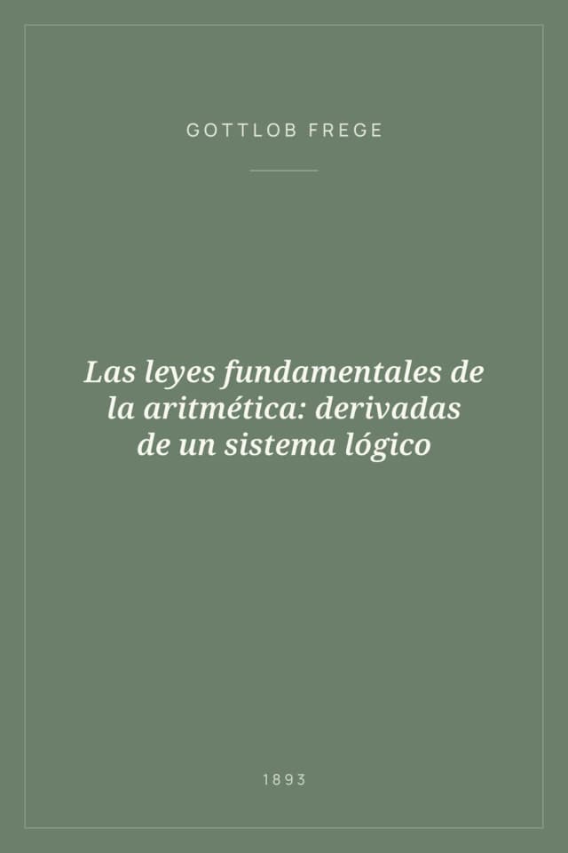 Portada de Las leyes fundamentales de la aritmética: derivadas de un sistema lógico