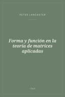 Portada de Forma y función en la teoría de matrices aplicadas