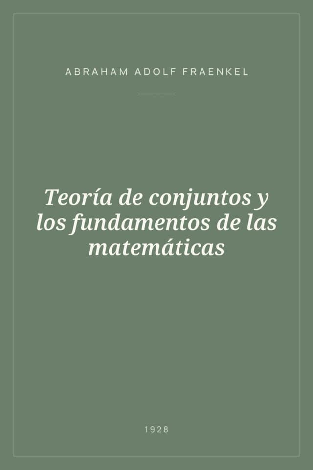 Portada de Teoría de conjuntos y los fundamentos de las matemáticas