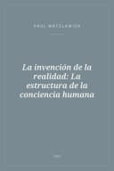 Portada de La invención de la realidad: La estructura de la conciencia humana