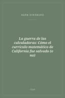 Portada de La guerra de las calculadoras: Cómo el currículo matemático de California fue salvado (o no)