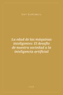 Portada de La edad de las máquinas inteligentes: El desafío de nuestra sociedad a la inteligencia artificial