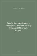 Portada de Diseño de compiladores: Principios, herramientas y técnicas (El libro del dragón)