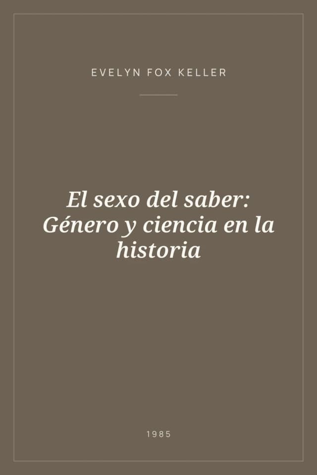 Portada de El sexo del saber: Género y ciencia en la historia