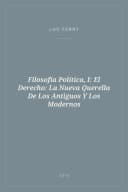 Portada de Filosofía Política, I: El Derecho: La Nueva Querella De Los Antiguos Y Los Modernos