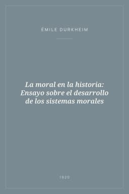 Portada de La moral en la historia: Ensayo sobre el desarrollo de los sistemas morales