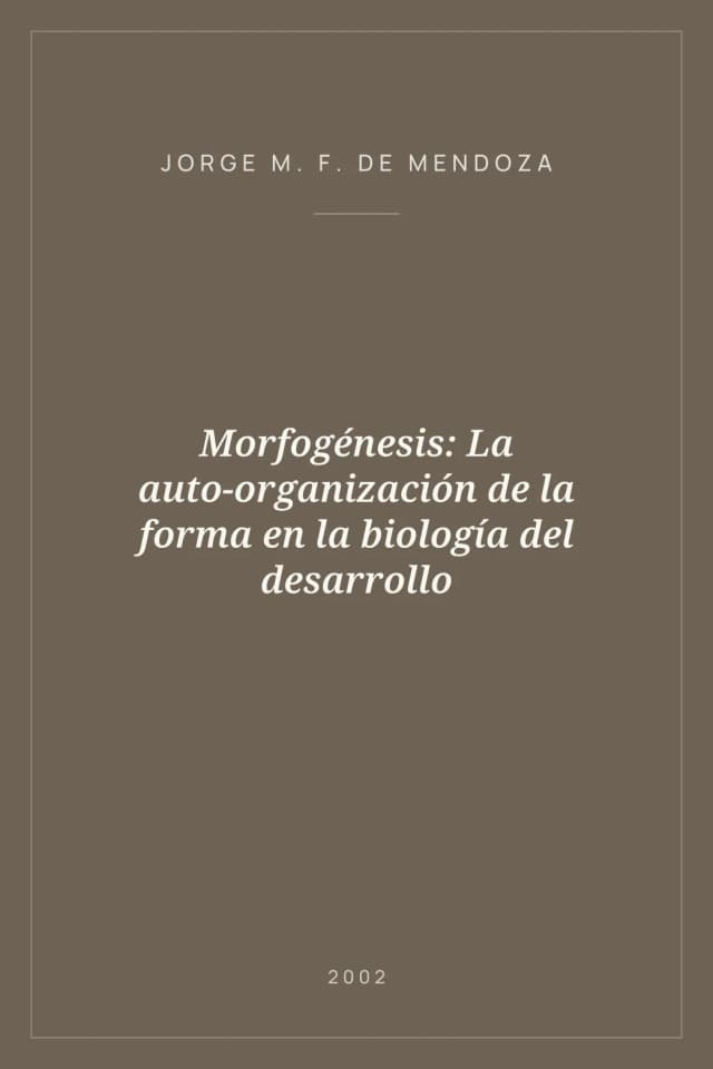 Portada de Morfogénesis: La auto-organización de la forma en la biología del desarrollo
