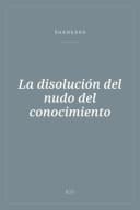 Portada de La disolución del nudo del conocimiento