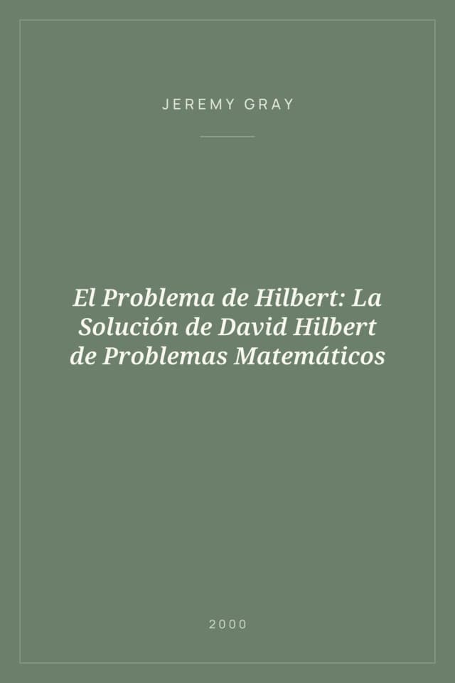 Portada de El Problema de Hilbert: La Solución de David Hilbert de Problemas Matemáticos