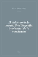 Portada de El universo de la mente: Una biografía intelectual de la conciencia