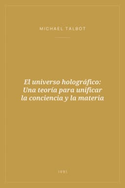 Portada de El universo holográfico: Una teoría para unificar la conciencia y la materia
