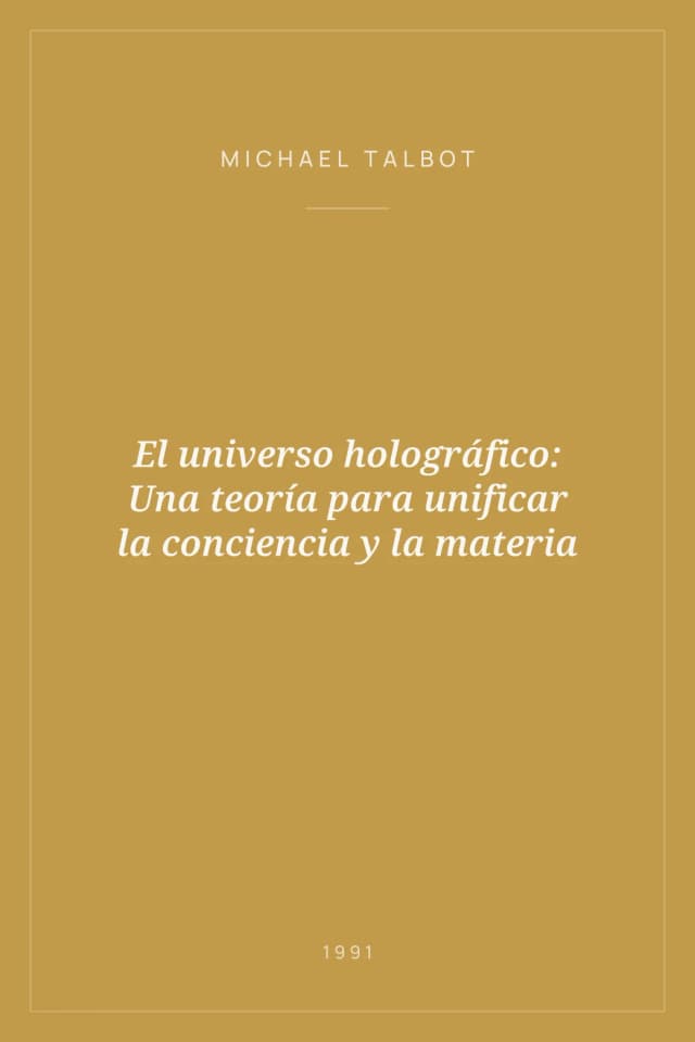Portada de El universo holográfico: Una teoría para unificar la conciencia y la materia