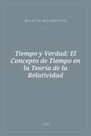 Portada de Tiempo y Verdad: El Concepto de Tiempo en la Teoría de la Relatividad