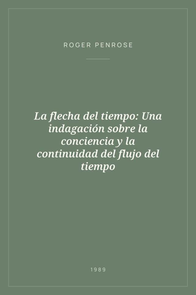 Portada de La flecha del tiempo: Una indagación sobre la conciencia y la continuidad del flujo del tiempo