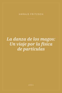 Portada de La danza de los magos: Un viaje por la física de partículas
