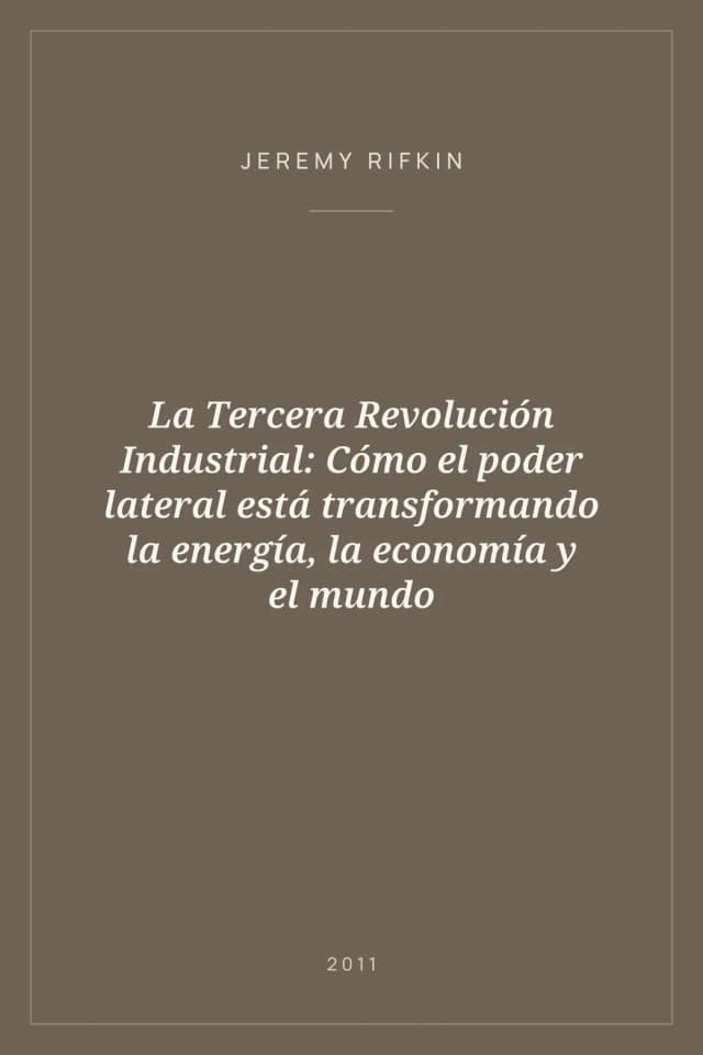 Portada de La Tercera Revolución Industrial: Cómo el poder lateral está transformando la energía, la economía y el mundo