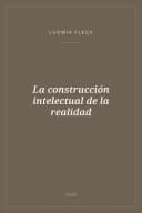 Portada de La construcción intelectual de la realidad