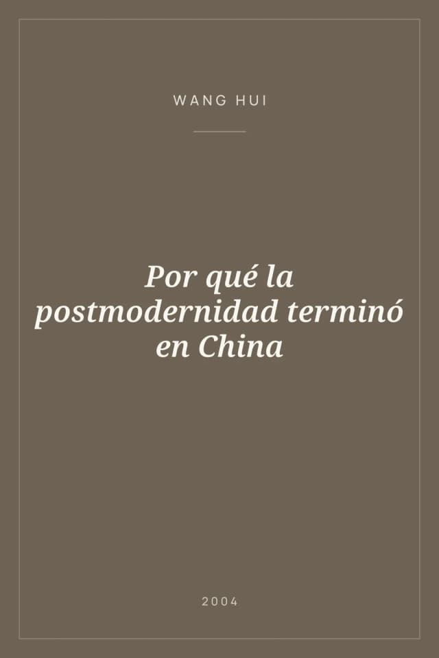 Portada de Por qué la postmodernidad terminó en China