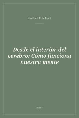 Portada de Desde el interior del cerebro: Cómo funciona nuestra mente