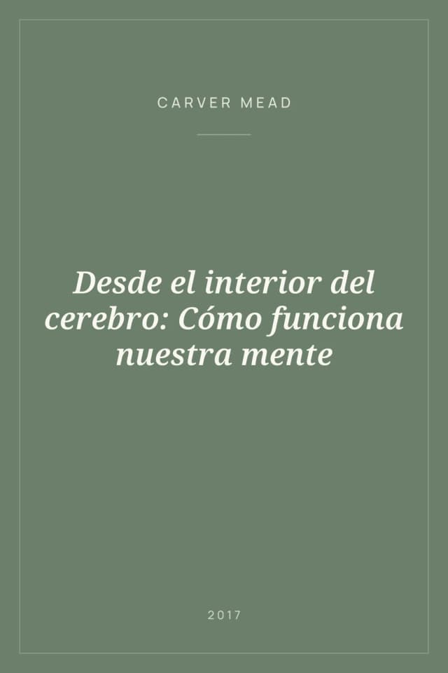Portada de Desde el interior del cerebro: Cómo funciona nuestra mente